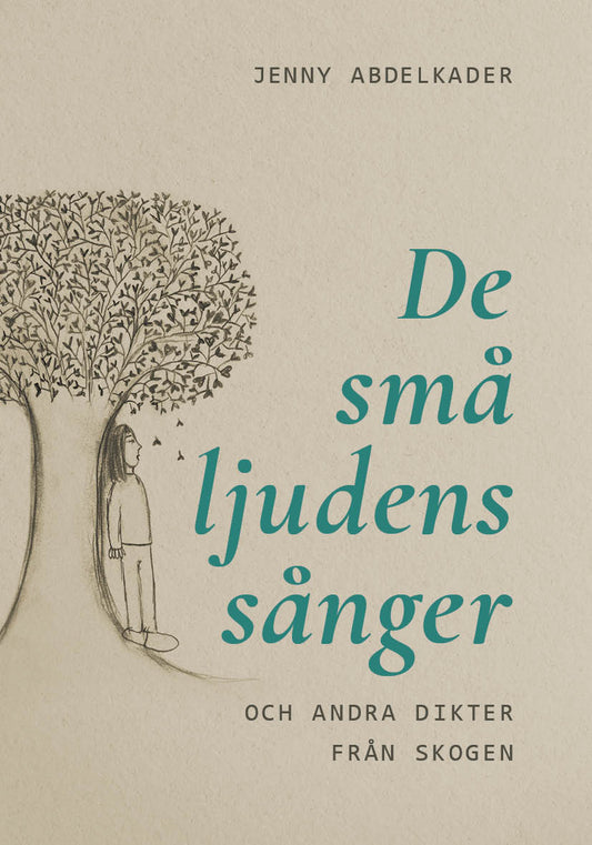 Abdelkader, Jenny | De små ljudens sånger : Och andra dikter från skogen