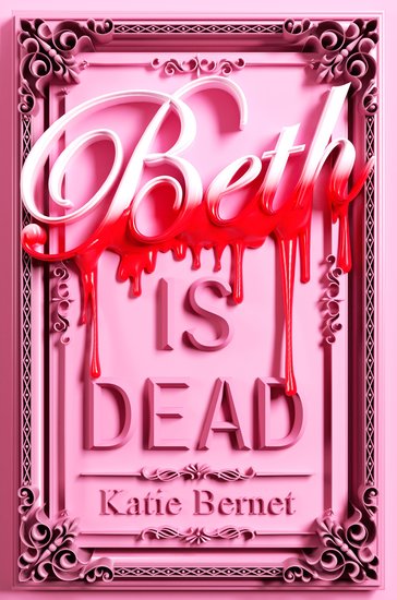 Bernet, Katie | Beth is Dead