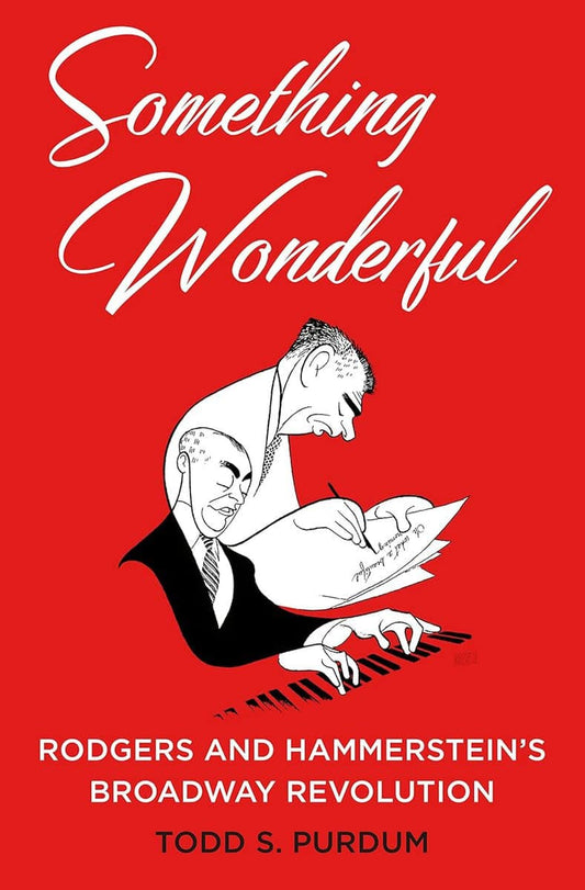 Purdum, Todd S. | Something wonderful : Rodgers and hammersteins broadway revolution