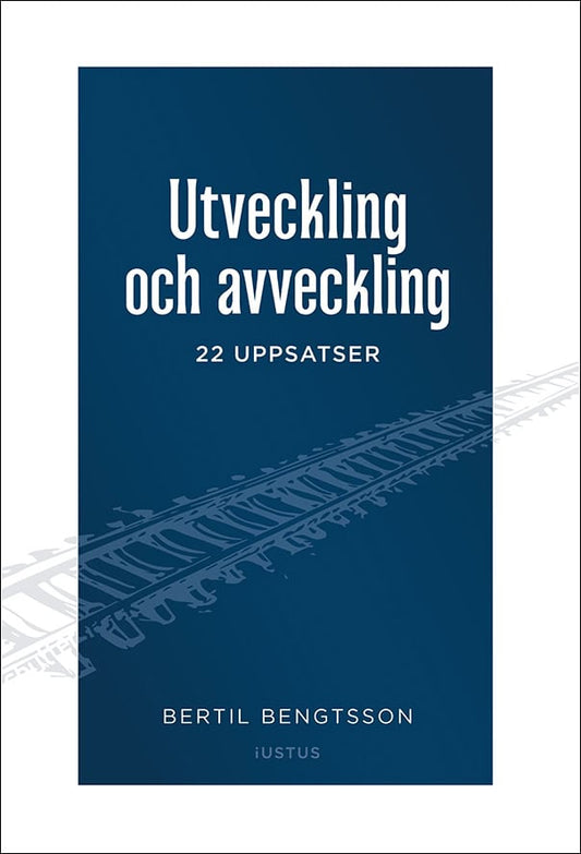 Bengtsson, Bertil | Utveckling och avveckling : 22 uppsatser
