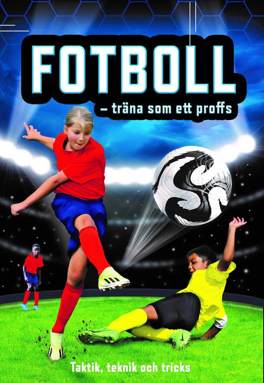 Daynes, Katie | Tudhope, Simon | Fotboll : Taktik, teknik och tricks
