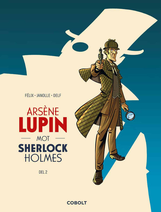 Félix | Arsène Lupin mot Sherlock Holmes