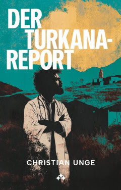 Unge, Christian | Der Turkana-Report