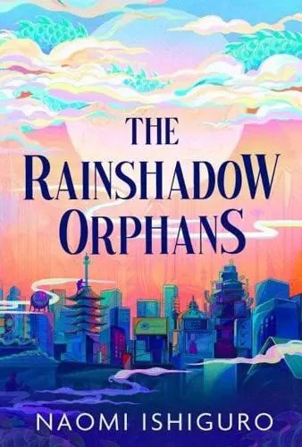 Ishiguro, Naomi | The Rainshadow Orphans