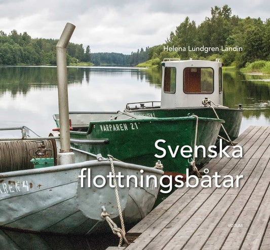 Lundgren Landin, Helena | Svenska flottningsbåtar