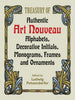 Petzendorfer, Ludwig ; Petzendorfer, L. | TREASURY OF AUTHENTIC ART NOUVEAU : Alphabets, Decorative Initials, Monograms, Frames and Ornaments