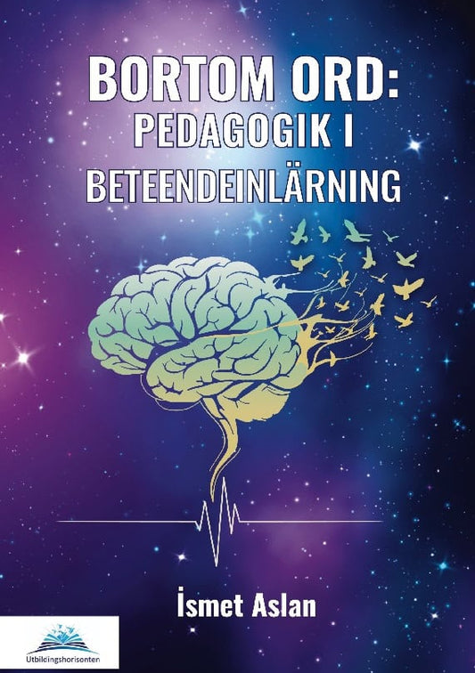 Aslan, Ismet | Bortom ord : Pedagogik i beteendeinlärning