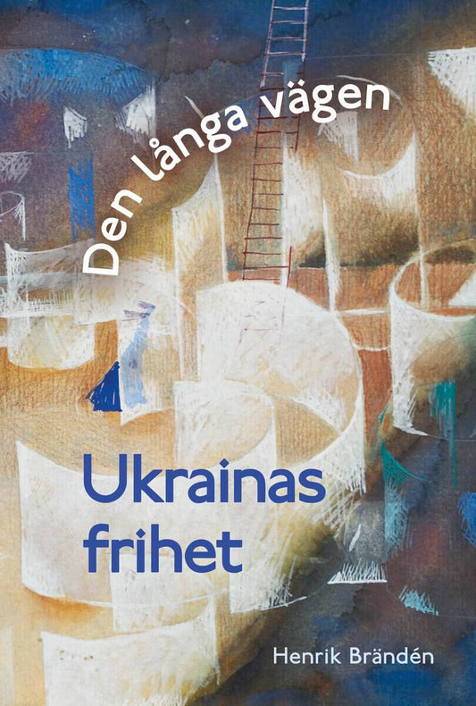 Brändén, Henrik | Den långa vägen : Ukrainas frihet
