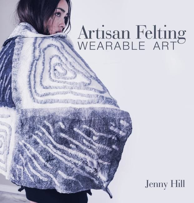 Jenny Hill | Artisan Felting : Wearable Art