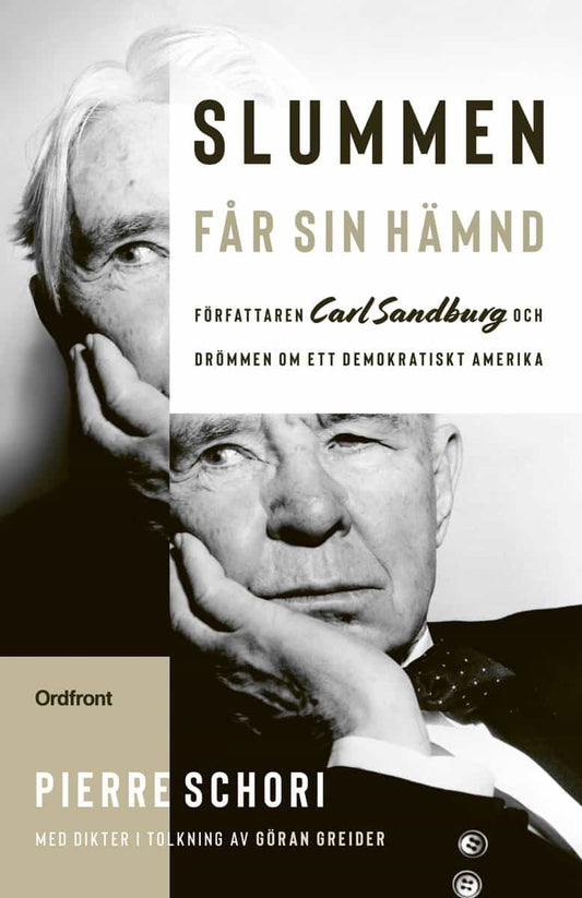 Schori, Pierre | Slummen får sin hämnd : Författaren Carl Sandburg och drömmen om ett demokratiskt Amerika