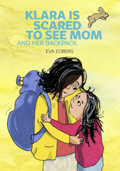 Edberg, Eva | Klara is scared to see Mom and her backpack