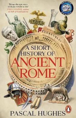 Hughes, Pascal | A Short History of Ancient Rome