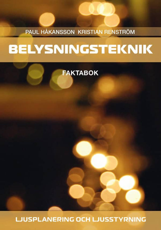Håkansson, Paul | Renström, Kristian | Belysningsteknik