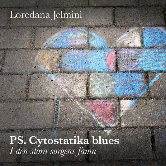 Jelmini, Loredana | PS. Cytostatika blues : I den stora sorgens famn