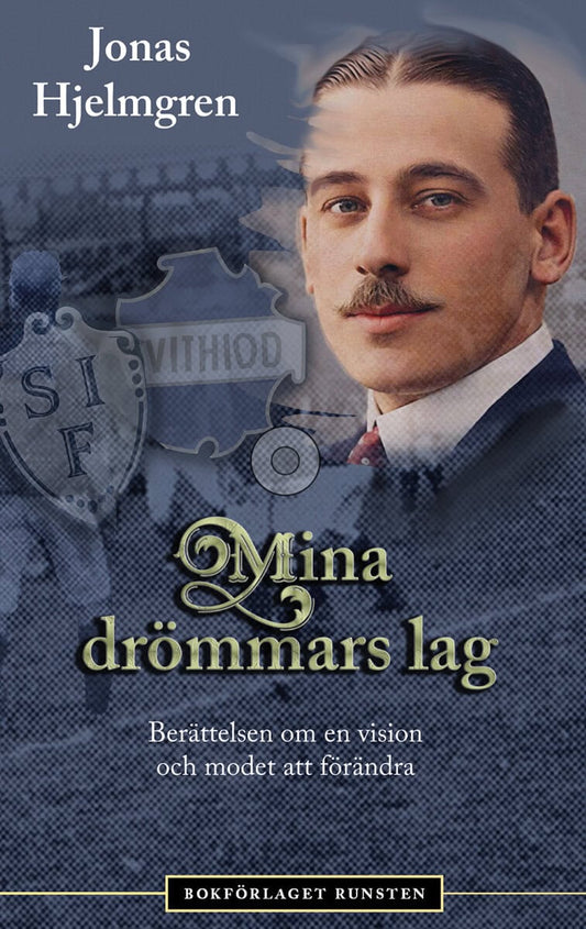 Hjelmgren, Jonas | Mina drömmars lag : Berättelsen om en vision och modet att förändra