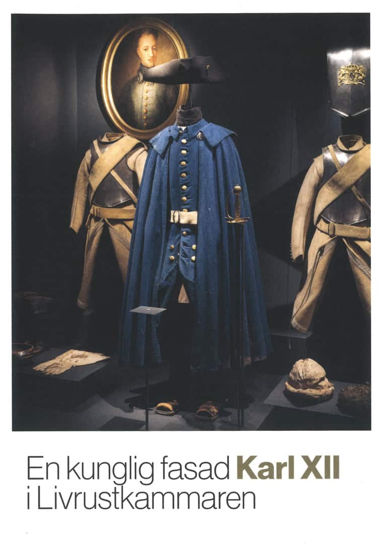 Ernstell, Eva-Sofi | Olsson, Andreas [red.] | En kunglig fasad Karl XII i Livrustkammaren