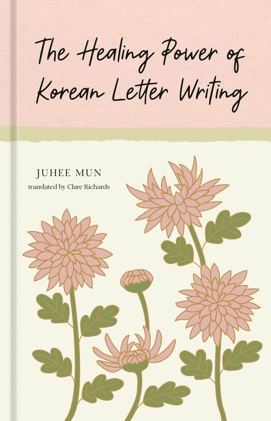 Mun, Juhee | The Healing Power of Korean Letter Writing