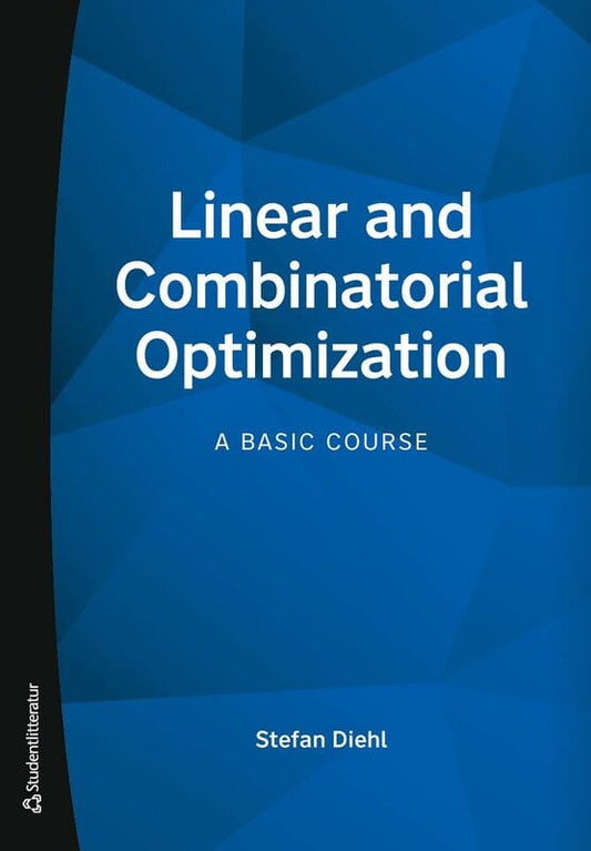 Diehl, Stefan | Linear and combinatorial optimization : A basic course