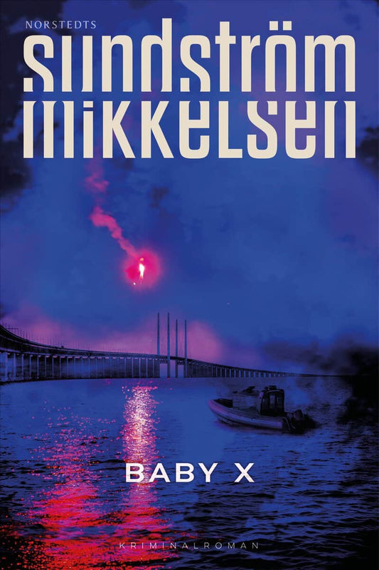 Sundström, Lena | Mikkelsen, Jens | Baby X