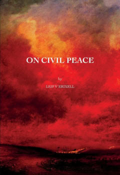 Erixell, Leif V | On civil peace : Some reflections on the quest for freedom  and peace throughout history