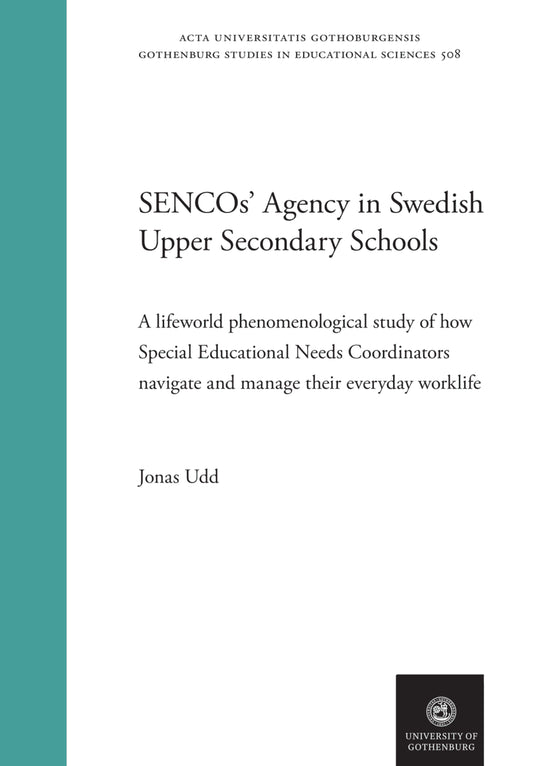 Udd, Jonas | SENCOs’ agency in Swedish upper secondary schools : A lifeworld phenomenological study of how Special Educa...