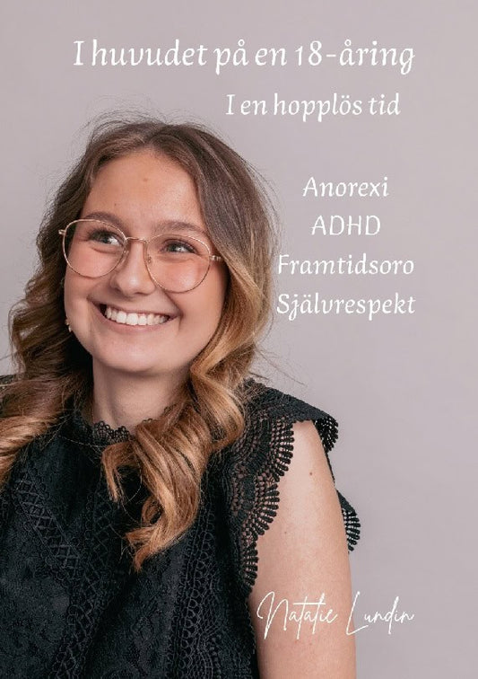 Lundin, Natalie | I huvudet på en 18-åring : I en hopplös tid