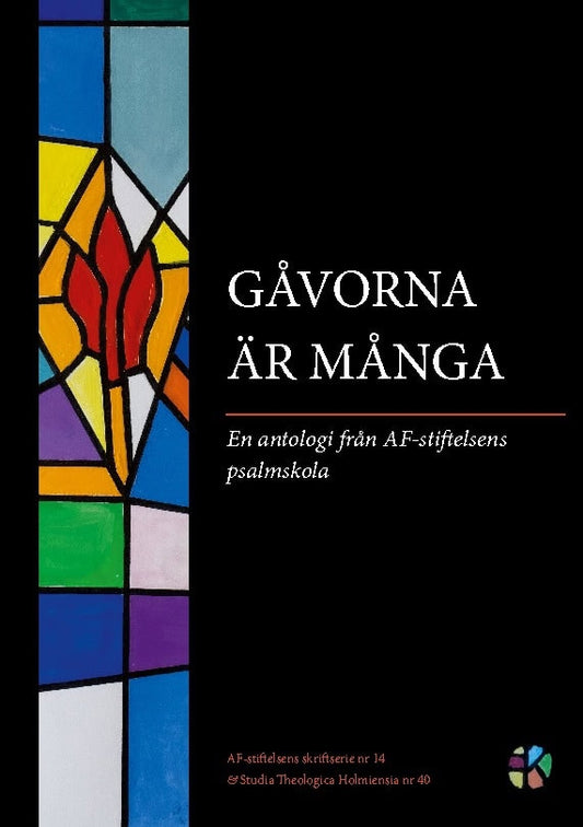 Gåvorna är många : En antologi från AF-stiftelsens psalmskola