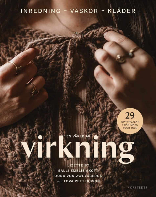By, Lizette | Skött, Salli Emelie | Zweygbergk, Oona von | En värld av virkning : Inredning - Väskor - Kläder