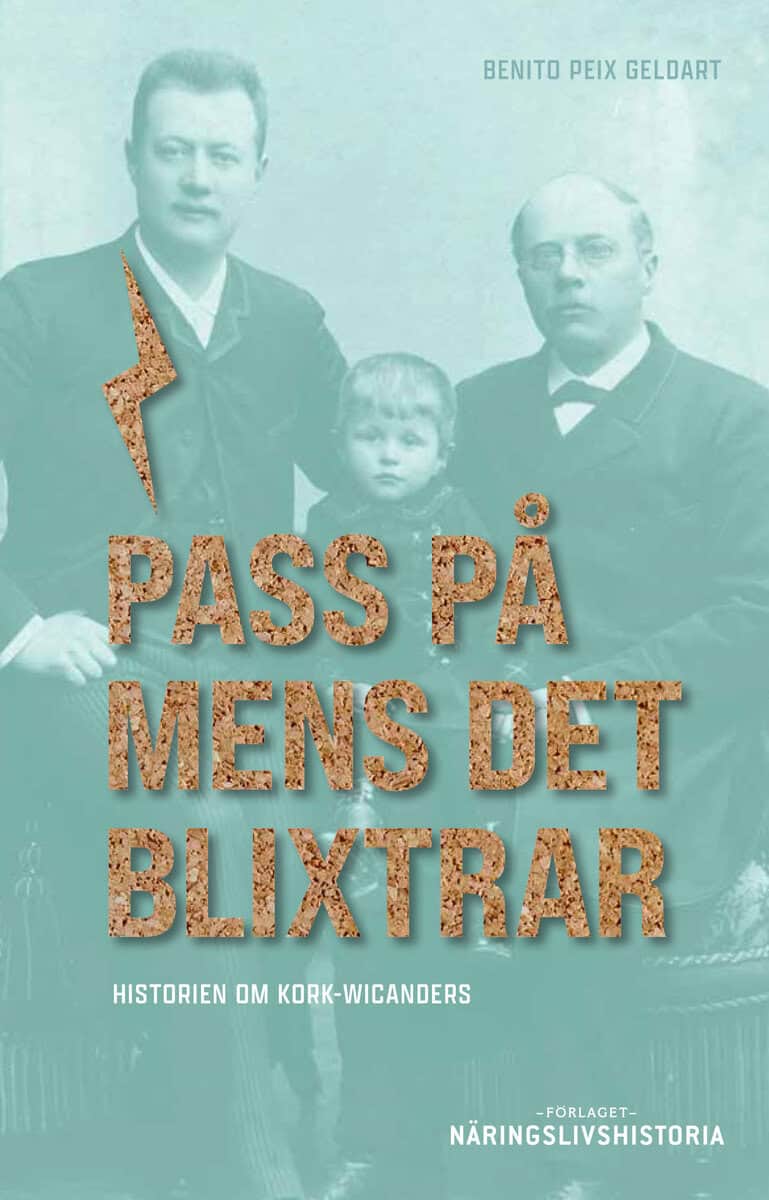 Peix Geldart, Benito | Pass på mens det blixtrar : Historien om Kork-Wicanders