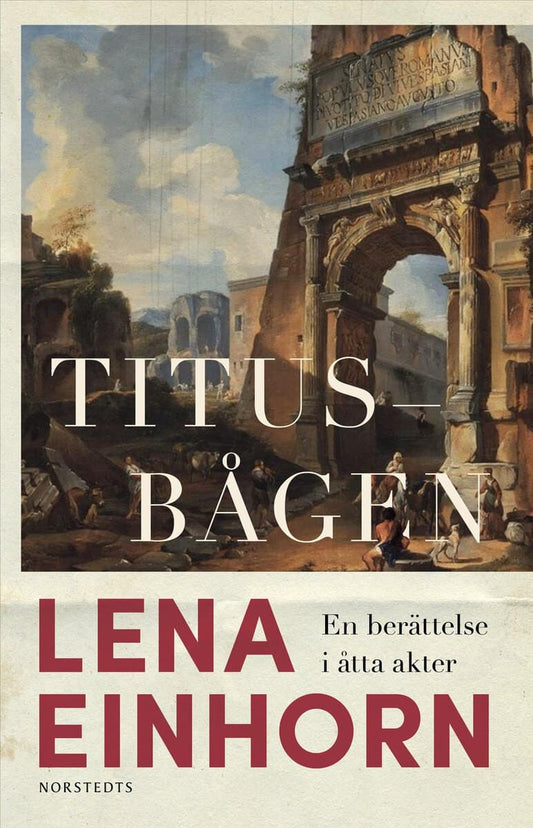 Einhorn, Lena | Titusbågen : En berättelse i åtta akter