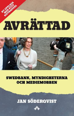 Söderqvist, Jan | Avrättad : Swedbank, myndigheterna och mediemobben
