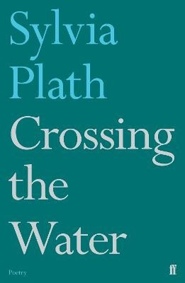 Plath, Sylvia | Crossing the Water