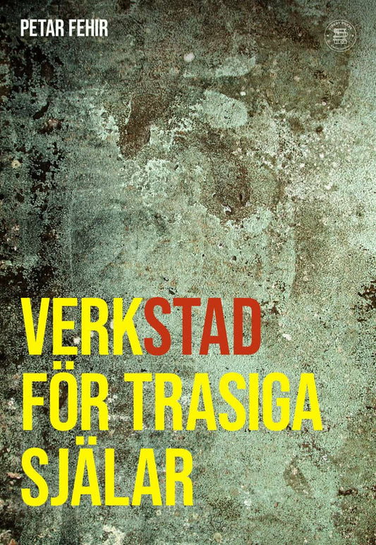 Fehir, Petar | Verkstad för trasiga själar