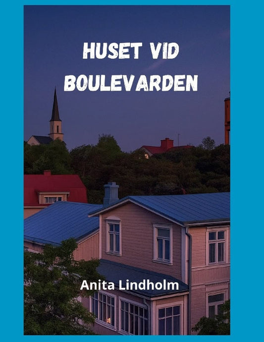 Lindholm, Anita | Huset vid Boulevarden