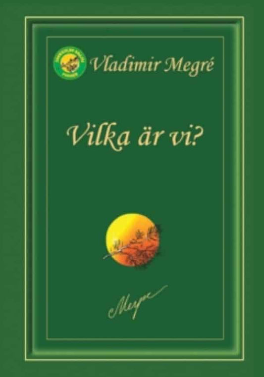Megre, Vladimir | Vilka är vi?