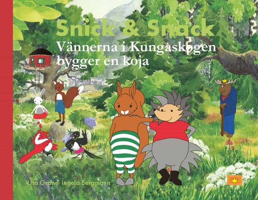 Snick & Snack Vännerna i Kungaskogen bygger en koja