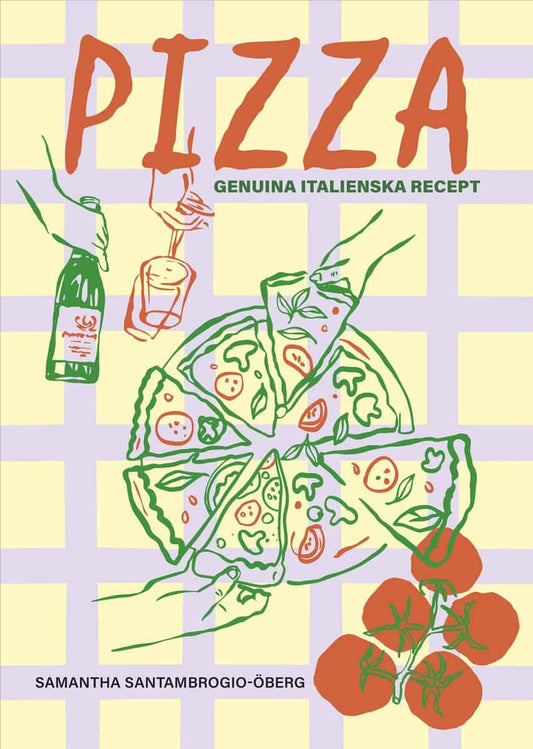 Santambrogio-Öberg, Samantha | Pizza : Genuina italienska recept