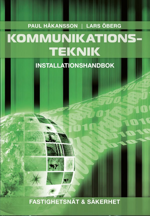 Håkansson, Paul | Öberg, Lars | Kommunikationsteknik Fastighetsnät & Säkerhet, Installationshandbok