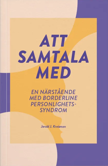 Kreisman, Jerold | Att samtala med en närstående med borderline personlighetssyndrom