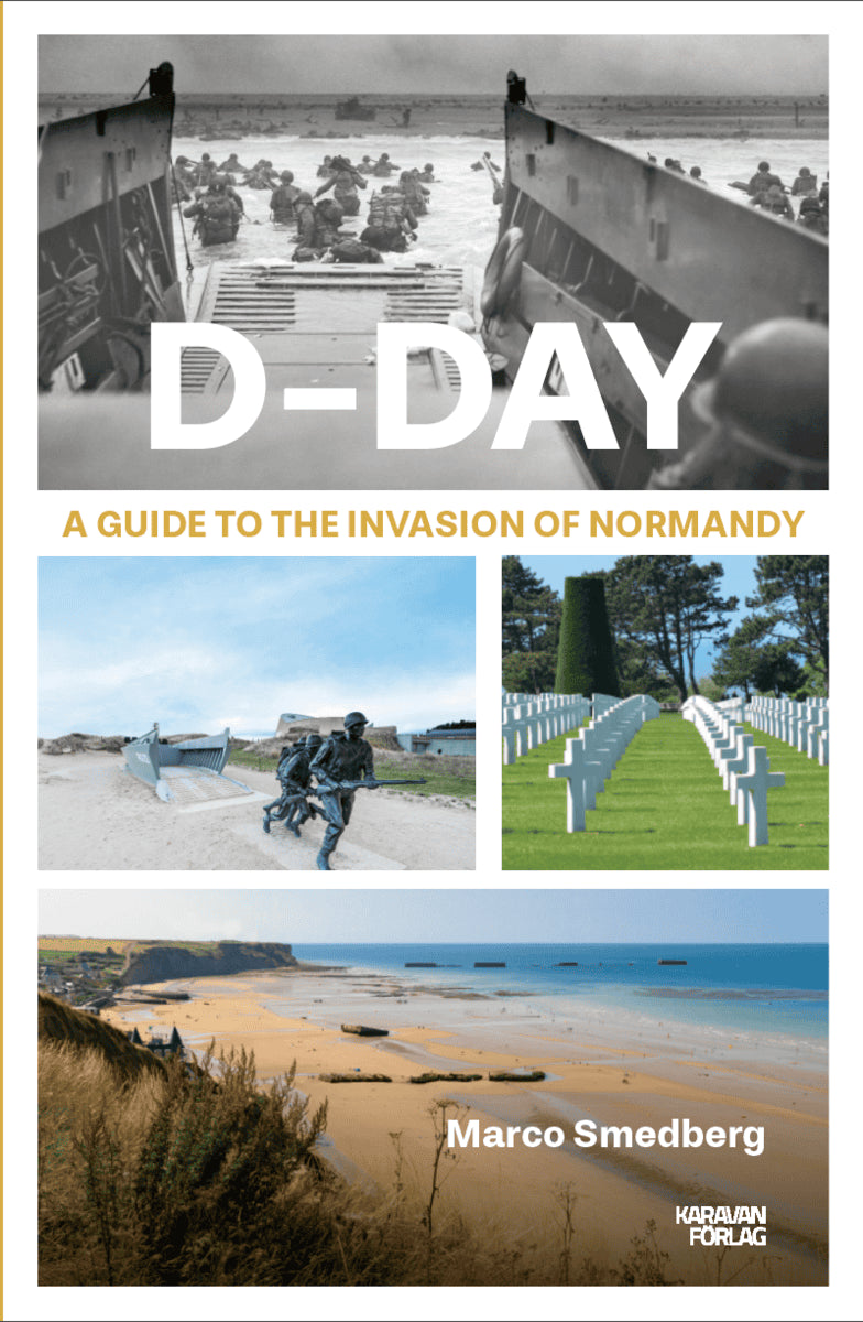 Smedberg, Marco | D-Day : A guide to the invasion of Normandy