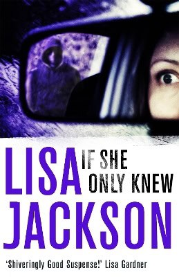 Jackson, Lisa | If she only knew