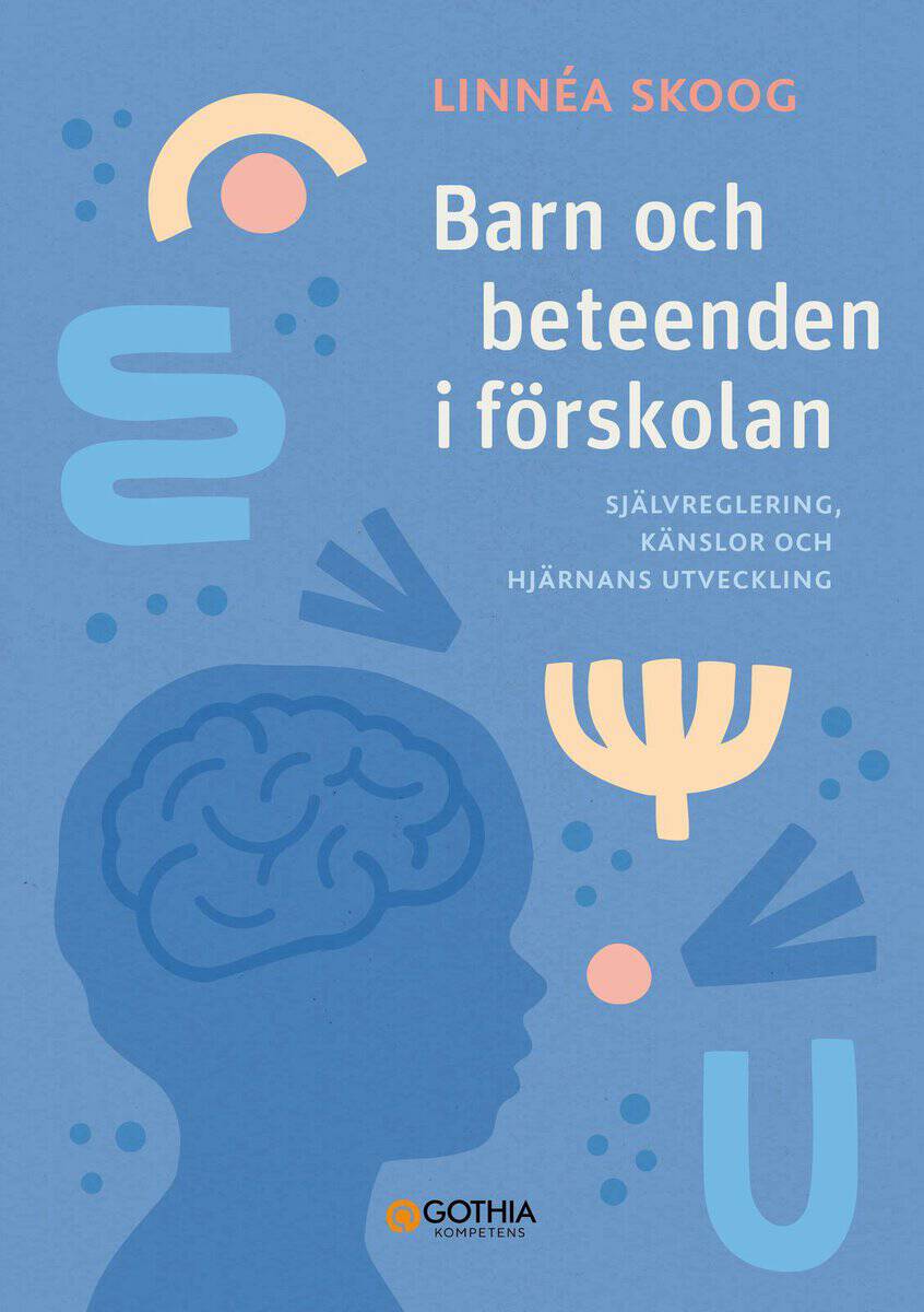 Skoog, Linnéa | Barn och beteenden i förskolan : Självreglering, känslor och hjärnans utveckling