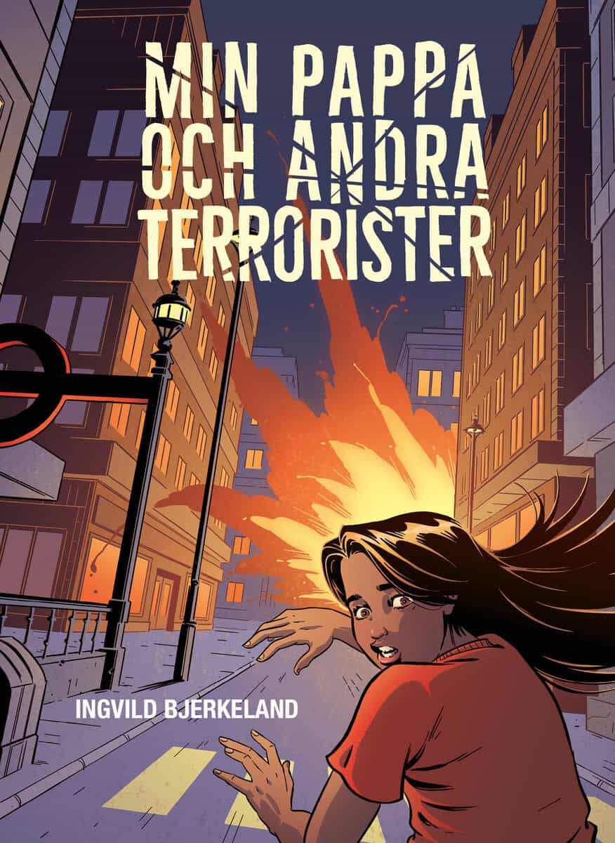 Bjerkeland, Ingvild | Min pappa och andra terrorister