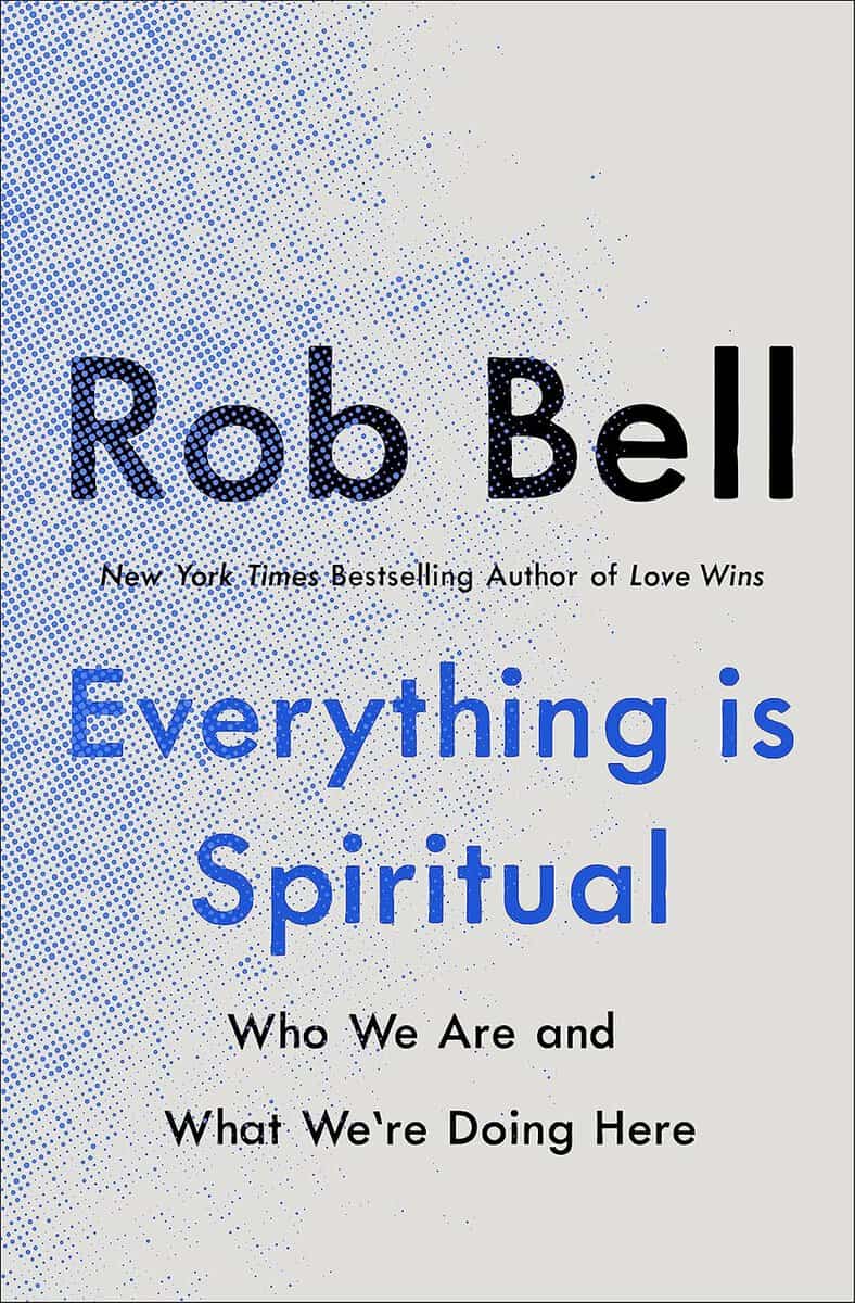 Rob Bell | Everything is Spiritual