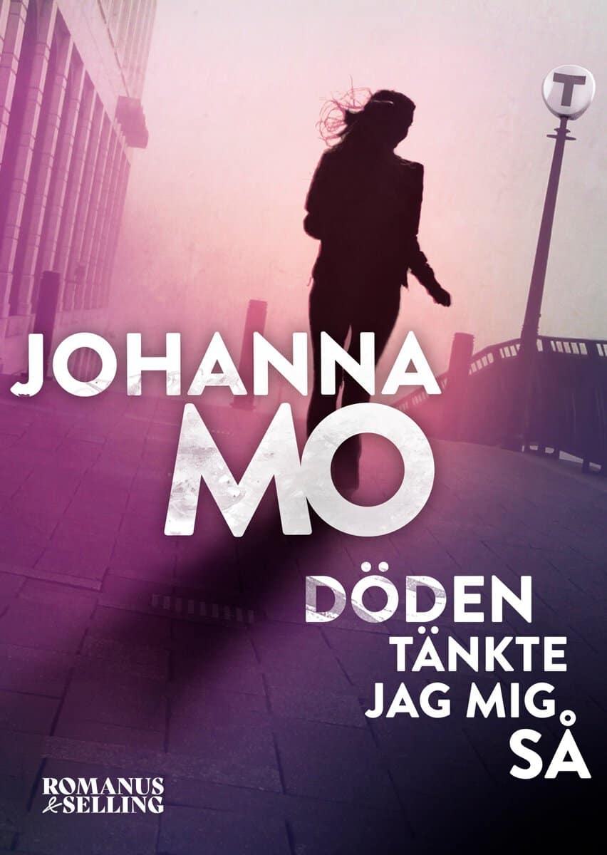 Mo, Johanna | Döden tänkte jag mig så