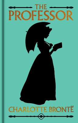 Brontë, Charlotte | The Professor : Gilded Pocket Edition