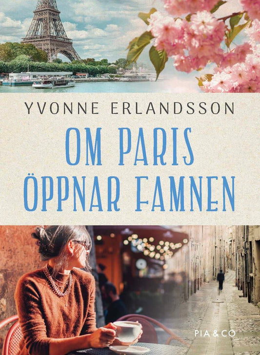 Erlandsson, Yvonne | Om Paris öppnar famnen