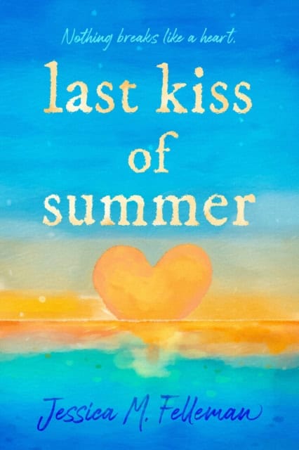 Felleman, Jessica M. | Last Kiss of Summer