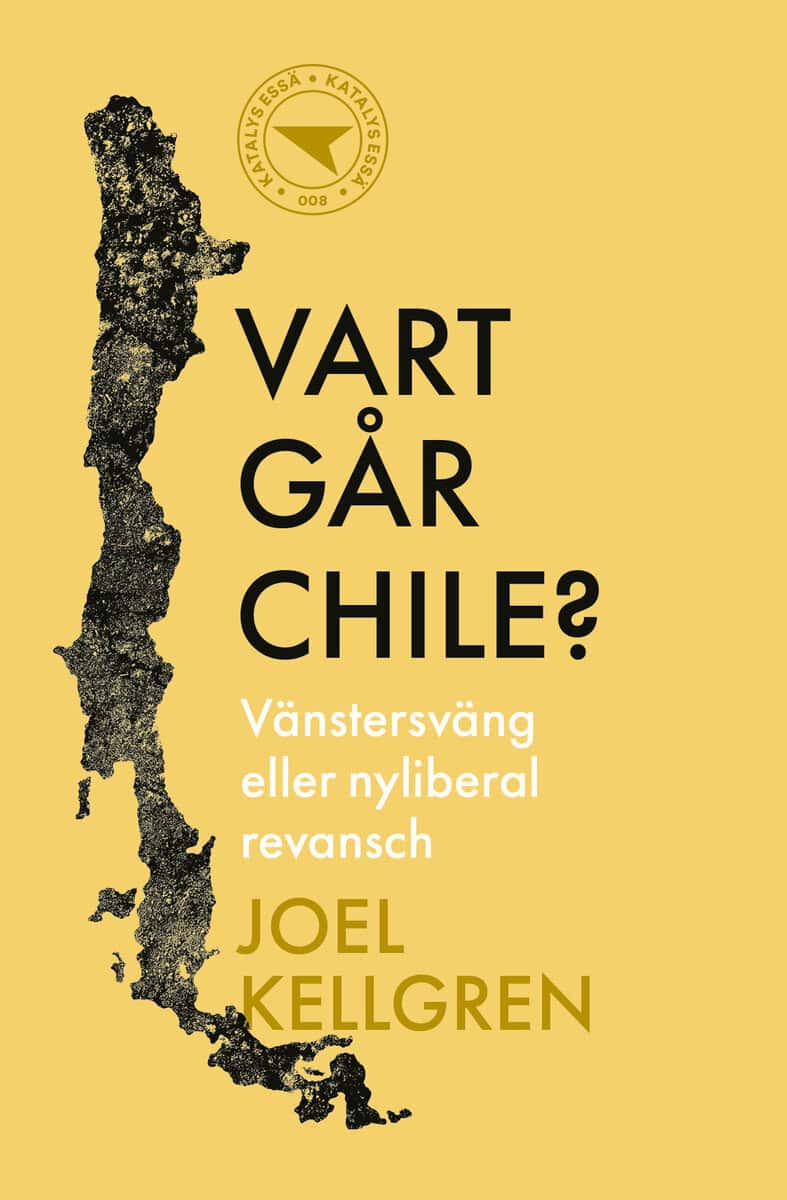 Kellgren, Joel | Vart går Chile? : Vänstersväng eller nyliberal revansch