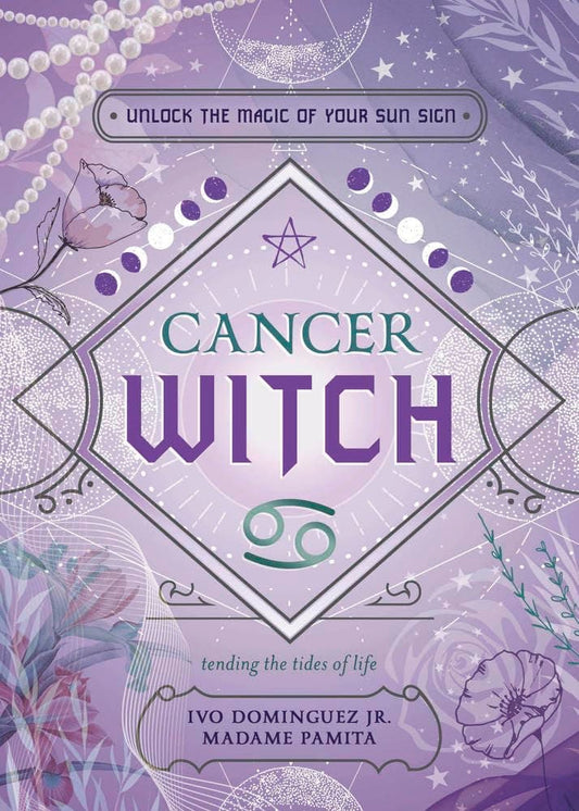 Dominguez, Ivo | Pamita, Madame | Beachy, Jenya T | Cancer Witch : Unlock the Magic of Your Sun Sign